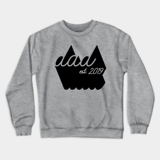 Dad Est 2019 | Cool Vintage Design for New Fathers Crewneck Sweatshirt by YourGoods